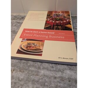 How To Start A Home Based Event Planning Business Book by Jill S. Moran, 2010